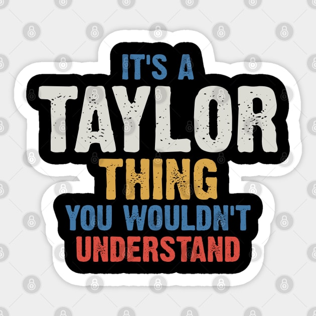 It's a Taylor Thing You Wouldn't understand Sticker by Emma